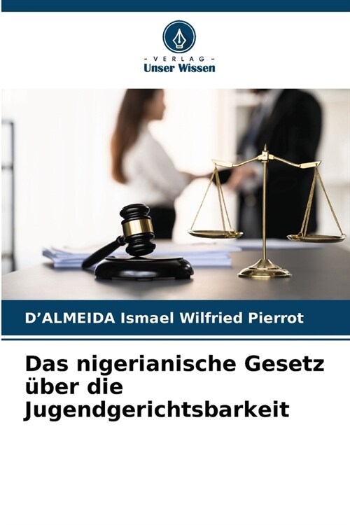 Das nigerianische Gesetz ?er die Jugendgerichtsbarkeit (Paperback)