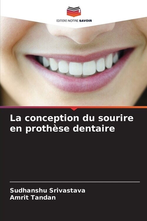 La conception du sourire en proth?e dentaire (Paperback)