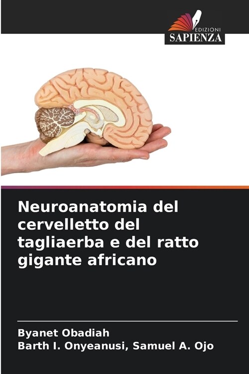 Neuroanatomia del cervelletto del tagliaerba e del ratto gigante africano (Paperback)