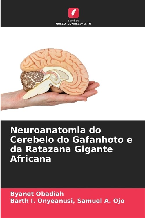 Neuroanatomia do Cerebelo do Gafanhoto e da Ratazana Gigante Africana (Paperback)