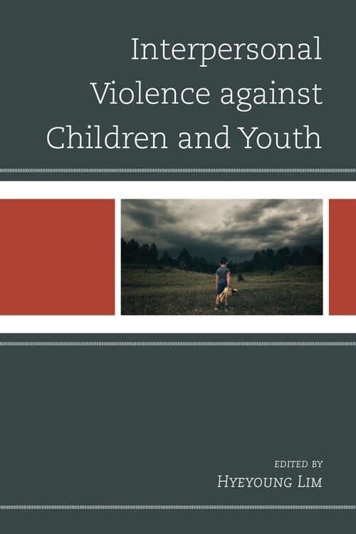 Interpersonal Violence against Children and Youth (Paperback)