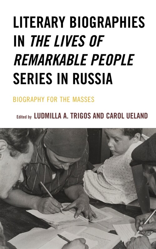 Literary Biographies in The Lives of Remarkable People Series in Russia: Biography for the Masses (Paperback)