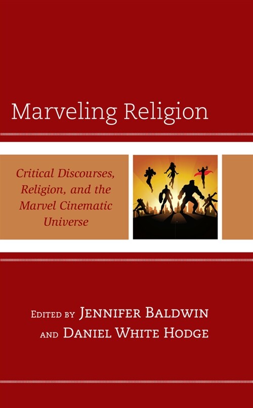 Marveling Religion: Critical Discourses, Religion, and the Marvel Cinematic Universe (Paperback)