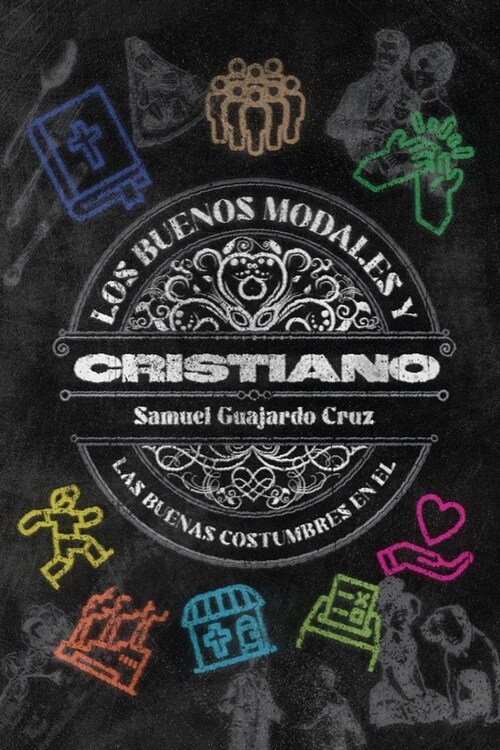 Los buenos modales y las buenas costumbres del Cristiano (Paperback)