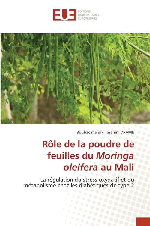 R?e de la poudre de feuilles du Moringa oleifera au Mali (Paperback)