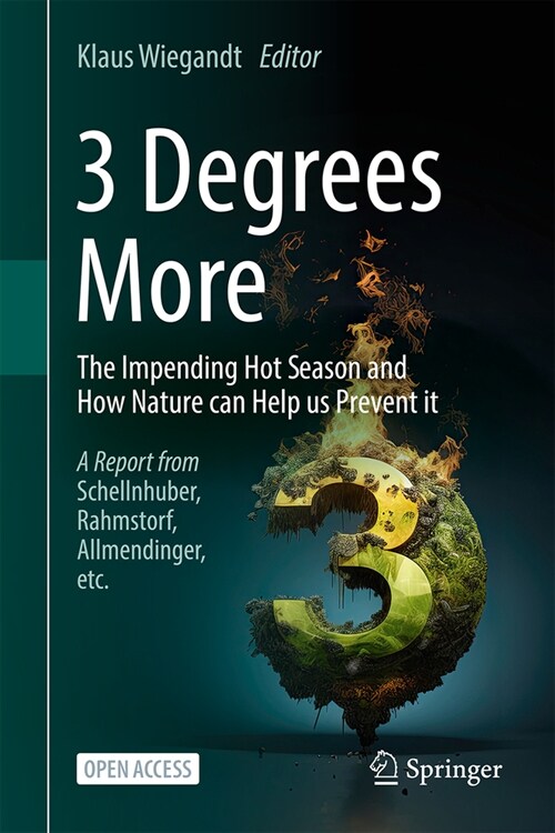 3 Degrees More: The Impending Hot Season and How Nature Can Help Us Prevent It (Hardcover, 2024)