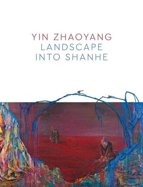 Yin Zhaoyang : Landscape into Shanhe (Hardcover)