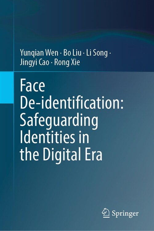 Face De-Identification: Safeguarding Identities in the Digital Era (Hardcover, 2024)