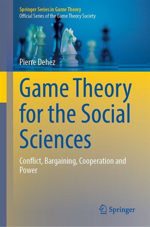 Game Theory for the Social Sciences: Conflict, Bargaining, Cooperation and Power (Hardcover, 2024)