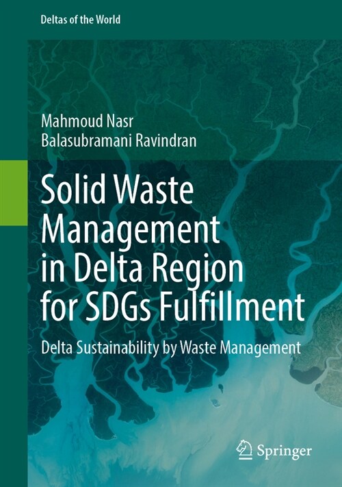 Solid Waste Management in Delta Region for Sdgs Fulfillment: Delta Sustainability by Waste Management (Hardcover, 2024)