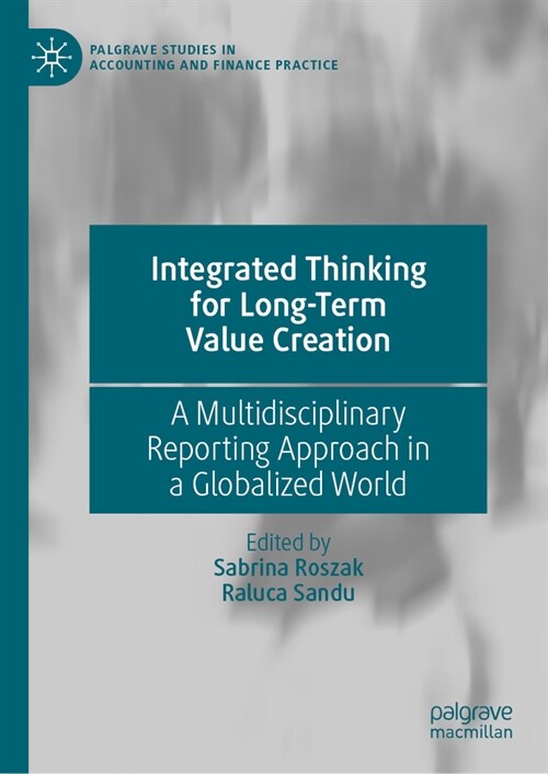 Integrated Thinking for Long-Term Value Creation: A Multidisciplinary Reporting Approach in a Globalized World (Hardcover, 2024)