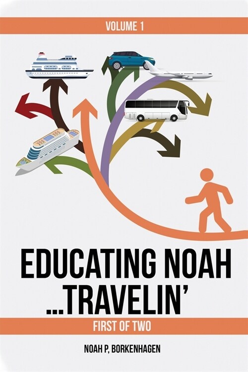 EDUCATING NOAH...TRAVELIN vol 1 (Paperback, Volume)