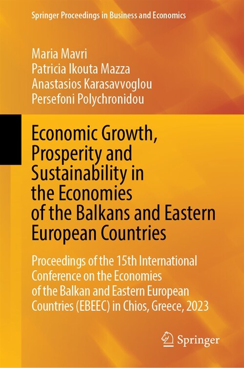 Economic Growth, Prosperity and Sustainability in the Economies of the Balkans and Eastern European Countries: Proceedings of the 15th International C (Hardcover, 2024)