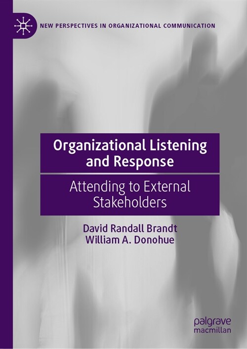 Organizational Listening and Response: Attending to External Stakeholders (Hardcover, 2024)