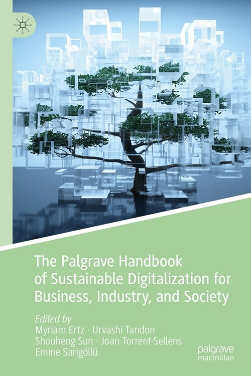 The Palgrave Handbook of Sustainable Digitalization for Business, Industry, and Society (Hardcover, 2024)