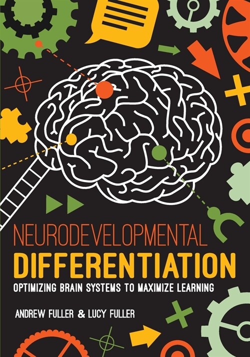 Neurodevelopmental Differentiation: Optimizing Brain Systems to Maximize Learning (Paperback)