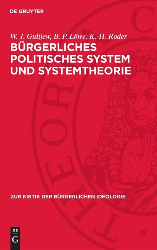 B?gerliches Politisches System Und Systemtheorie: Widerspr?he Und Tendenzen (Hardcover, Reprint 2024)