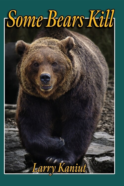 Some Bears Kill: True Life Tales of Terror (Paperback)