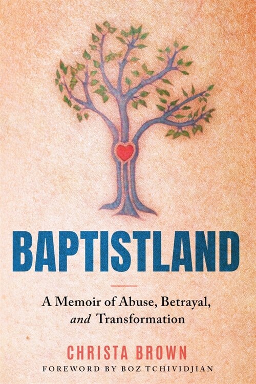 Baptistland: A Memoir of Abuse, Betrayal, and Transformation (Paperback)