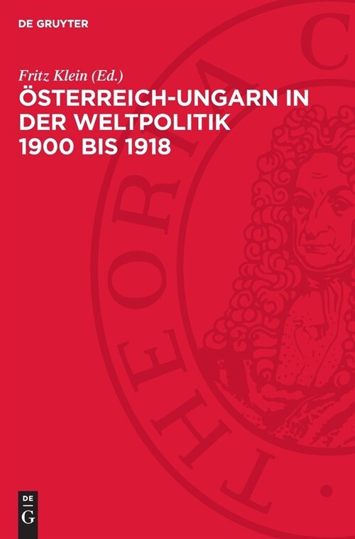 ?terreich-Ungarn in Der Weltpolitik 1900 Bis 1918 (Hardcover, Reprint 2024)