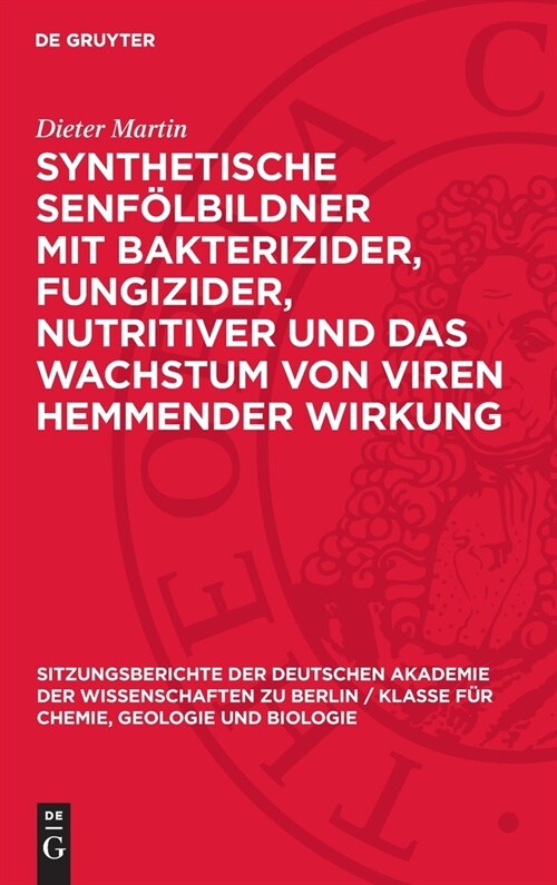 Synthetische Senf?bildner Mit Bakterizider, Fungizider, Nutritiver Und Das Wachstum Von Viren Hemmender Wirkung (Hardcover, Reprint 2024)