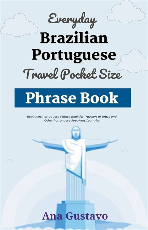 Everyday Brazilian Portuguese Travel Pocket Size Phrase Book (Paperback)