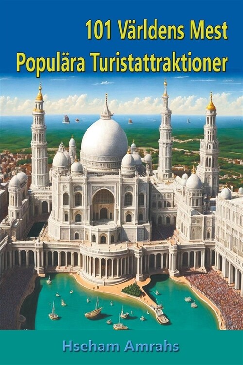 101 V?ldens Mest Popul?a Turistattraktioner (Paperback)