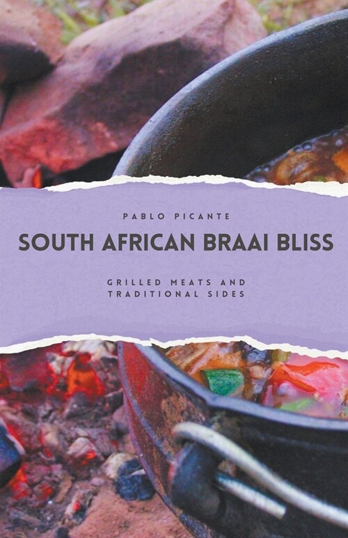South African Braai Bliss: Grilled Meats and Traditional Sides (Paperback)