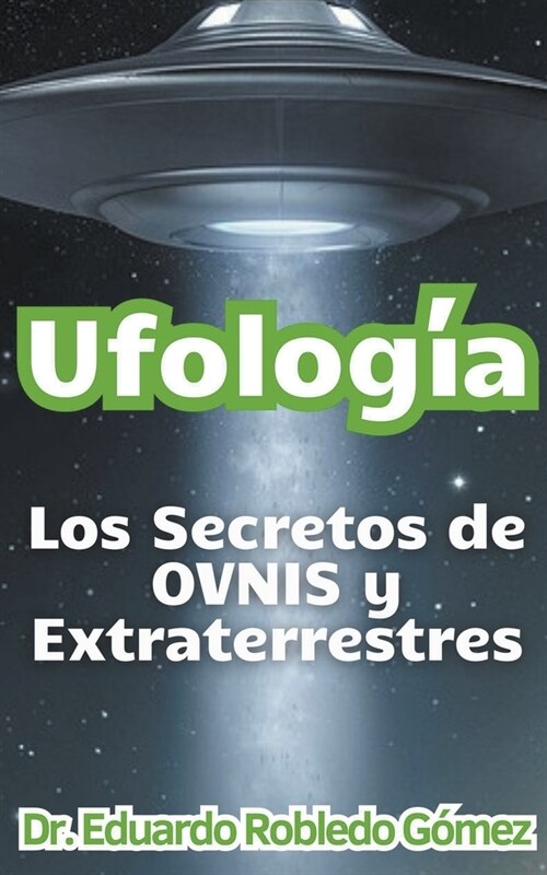 Ufolog? Los Secretos de OVNIS y Extraterrestres (Paperback)