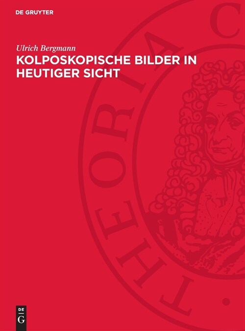 Kolposkopische Bilder in Heutiger Sicht: Ein Atlas F? Die Gyn?ologische PRAXIS (Hardcover, Reprint 2024)