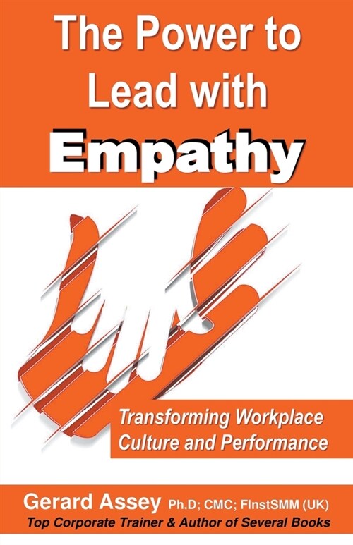The Power to Lead with Empathy: Transforming Workplace Culture and Performance (Paperback)