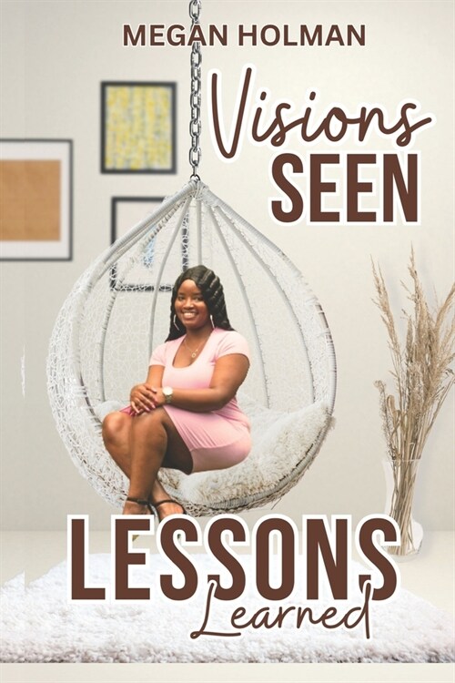 Visions Seen Lessons Learned (Paperback)