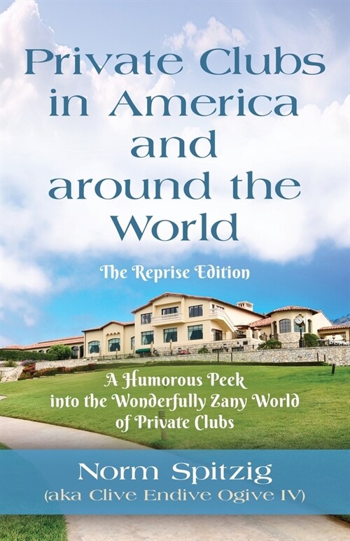 Private Clubs in America and around the World: The Reprise Edition (Paperback)
