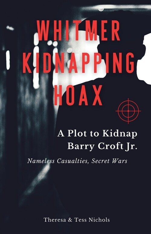 Whitmer Kidnapping Hoax (Paperback)