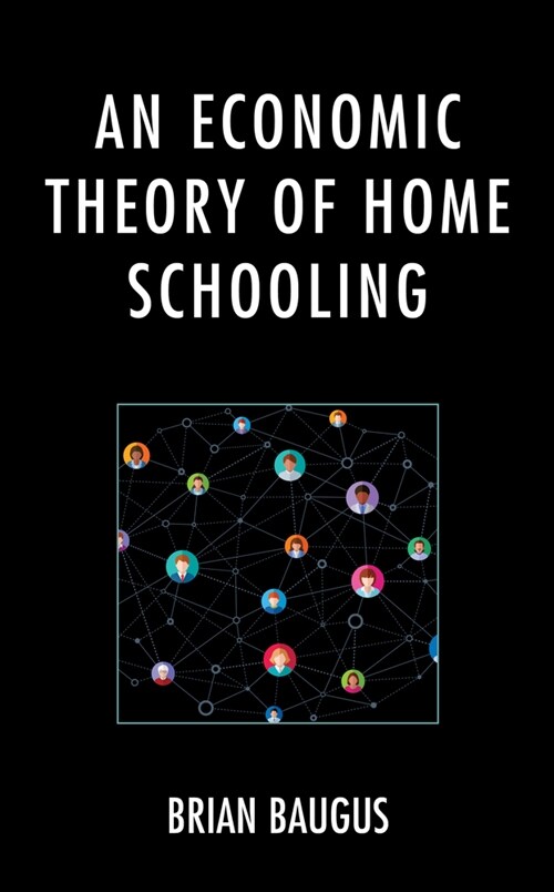An Economic Theory of Home Schooling (Paperback)