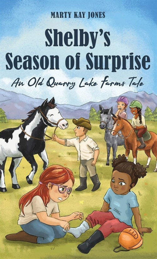 Shelbys Season of Surprise: An Old Quarry Lake Farms Tale. The perfect gift for girls age 9-12. (The Old Quarry Lake Farms Tales Book 4) (Hardcover)