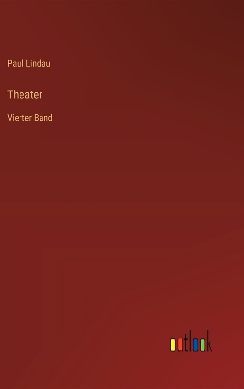 Theater: Vierter Band (Hardcover)