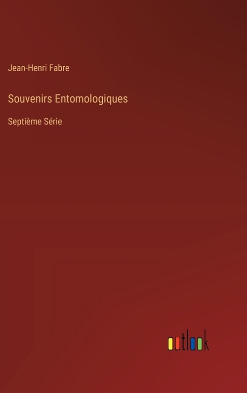 Souvenirs Entomologiques: Septi?e S?ie (Hardcover)