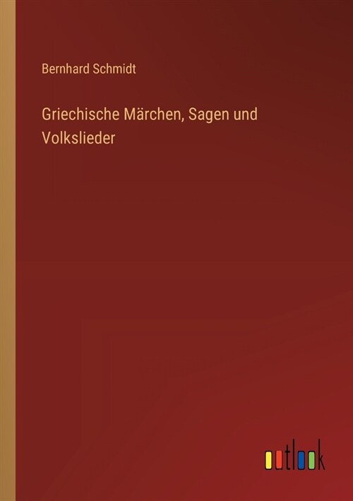 Griechische M?chen, Sagen und Volkslieder (Paperback)