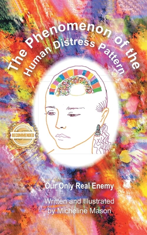 The Phenomenon of the Human Distress Pattern: Our only Real Enemy (Hardcover)