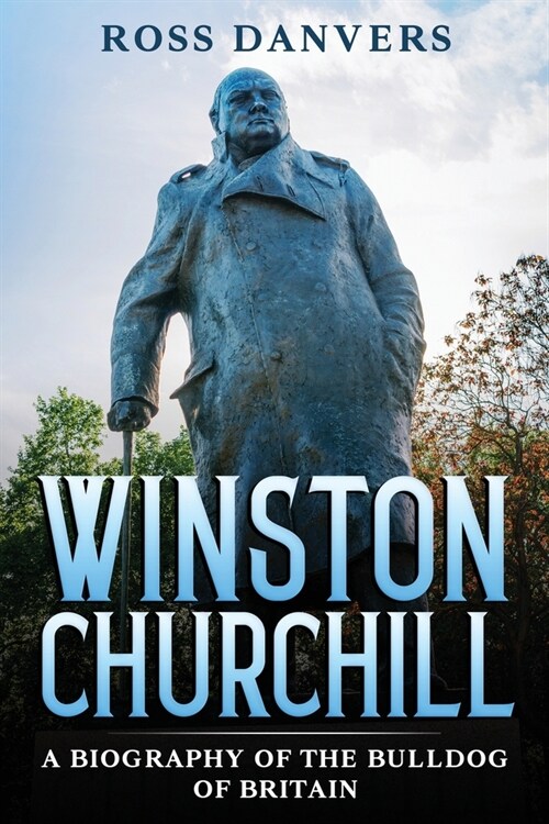 Winston Churchill: A Biography of the Bulldog of Britain (Paperback)