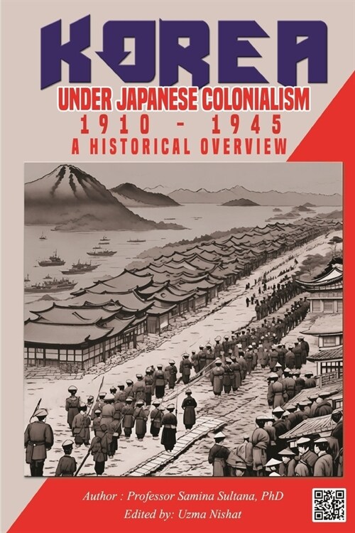 Korea under Japanese Colonialism, 1910-1945: A Historical Overview (Paperback)