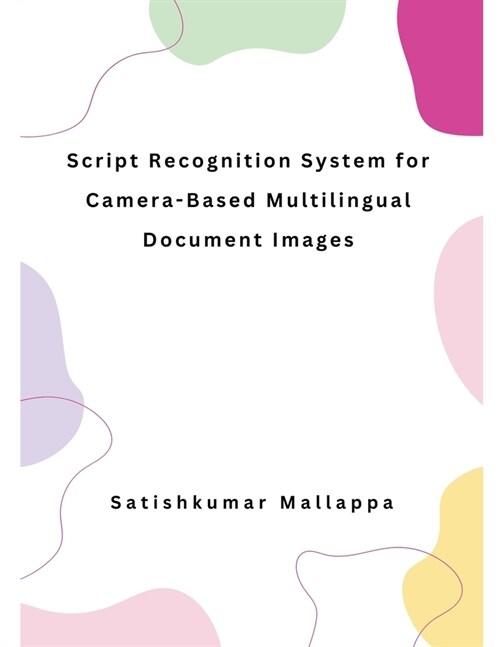 Script Recognition System for Camera-Based Multilingual Document Images (Paperback)