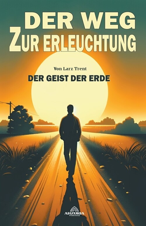 Der Weg Zur Erleuchtung Der Geist Der Erde (Paperback)