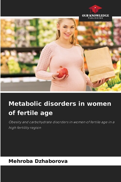 Metabolic disorders in women of fertile age (Paperback)