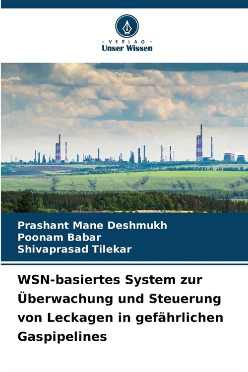 WSN-basiertes System zur ?erwachung und Steuerung von Leckagen in gef?rlichen Gaspipelines (Paperback)