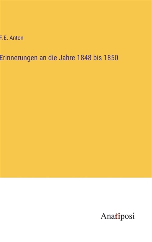 Erinnerungen an die Jahre 1848 bis 1850 (Hardcover)