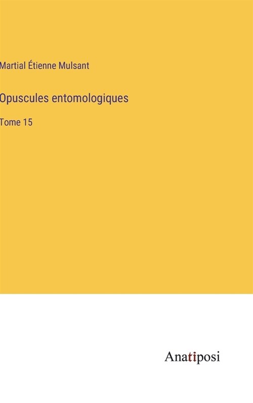 Opuscules entomologiques: Tome 15 (Hardcover)