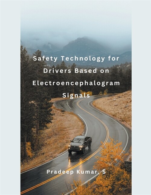 Safety Technology for Drivers Based on Electroencephalogram Signals (Paperback)