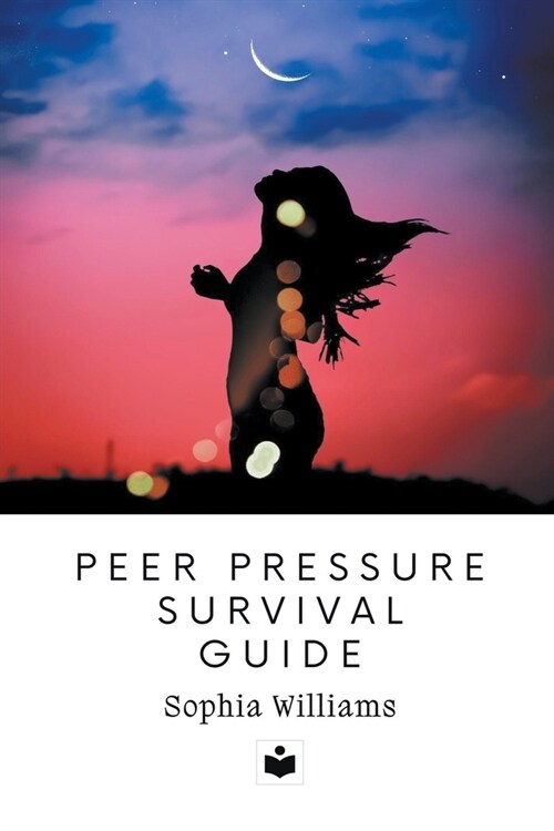 Peer Pressure Survival Guide (Paperback)
